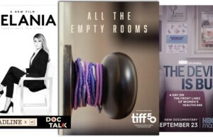 Doc Talk Podcast On Hits & Mrs.: ‘Melania’, ‘All The Empty Rooms’, ‘The Devil Is Busy’
