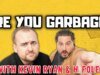 Os comediantes Kevin Ryan e H. Foley preparam o novo ‘Are You Garbage?’ Especial