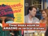 Eu absolutamente PRECISO que esses 10 livros sejam adaptados para dramas verticais e, acredite, você ficará viciado