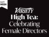 Variety anuncia programa para chá da tarde inaugural: evento comemorativo de diretoras femininas