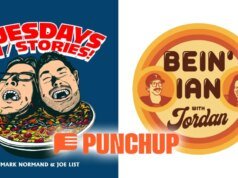 Punchup Live lança produto de podcast; Comedy Pods ‘Tuesdays With Stories’ e ‘Bein’ Ian With Jordan’ definidos como primeiros programas ingressando no serviço
