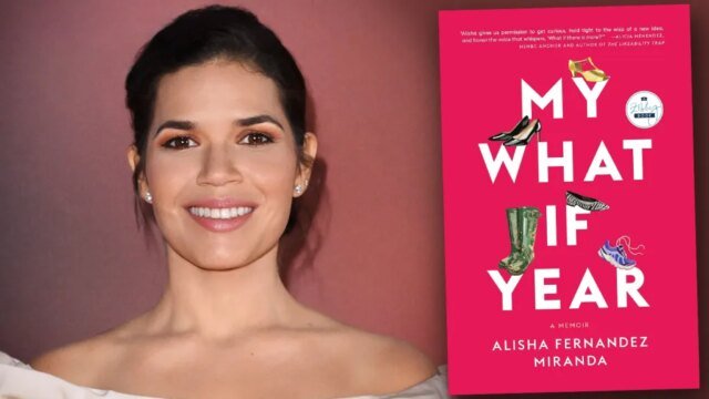 America-Ferrera-Alisha-Fernandez-Miranda-memoir-My-What-If-Year.jpg